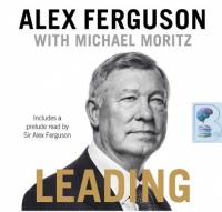 Leading written by Alex Ferguson with Michael Moritz performed by James Macpherson, Simon Slatter and Alex Ferguson on Audio CD (Unabridged)